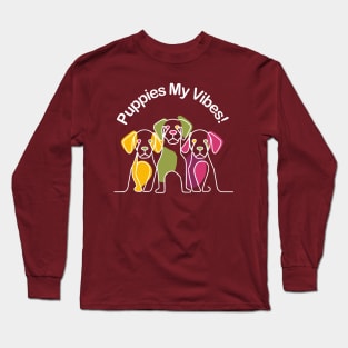 Puppies My Vibes Long Sleeve T-Shirt